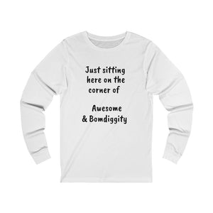 Corner of Awesome and Bomdiggity - Unisex Jersey Long Sleeve Tee