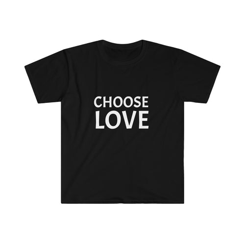 CHOOSE LOVE - Unisex Softstyle T-Shirt