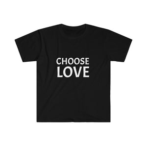 CHOOSE LOVE - Unisex Softstyle T-Shirt