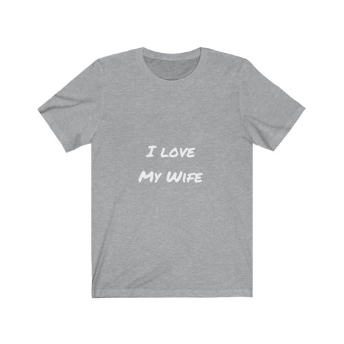 I LOVE MY WIFE -  Jersey Short Sleeve Tee