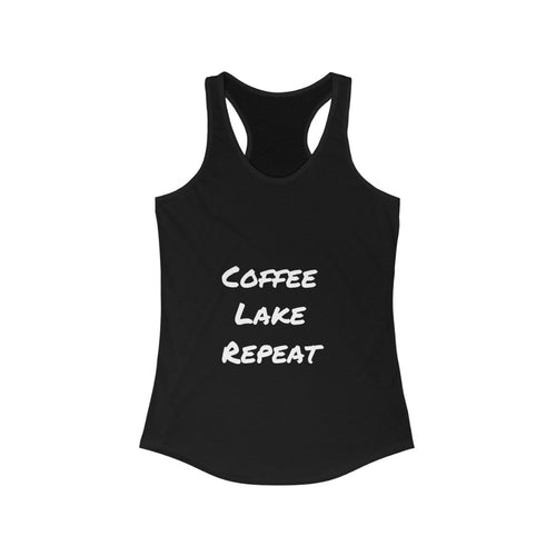 COFFEE. LAKE. REPEAT. - Women's Ideal Racerback Tank.